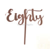 Eighty 80th Birthday Acrylic Cake Toppers