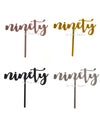 Ninety 90th Birthday Acrylic Cake Toppers