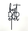 Best Dad Ever Farther’s Day Acrylic Cake topper